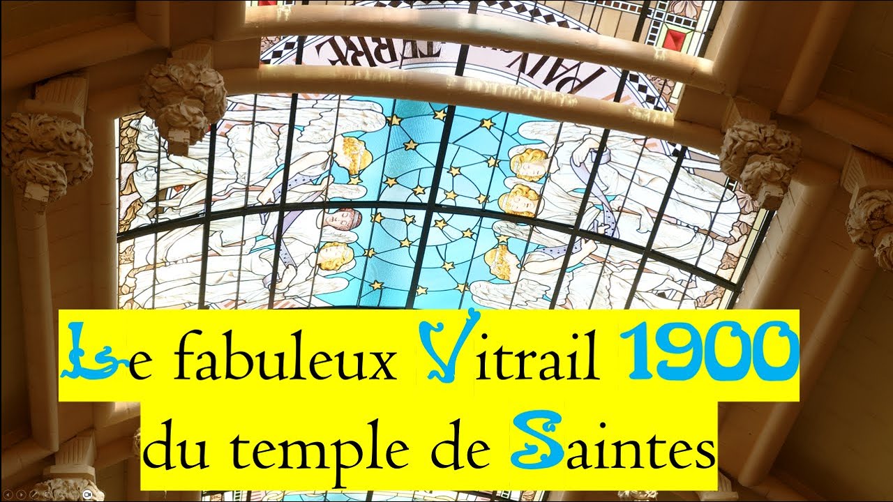 Le fabuleux Vitrail 1900 du temple de Saintes