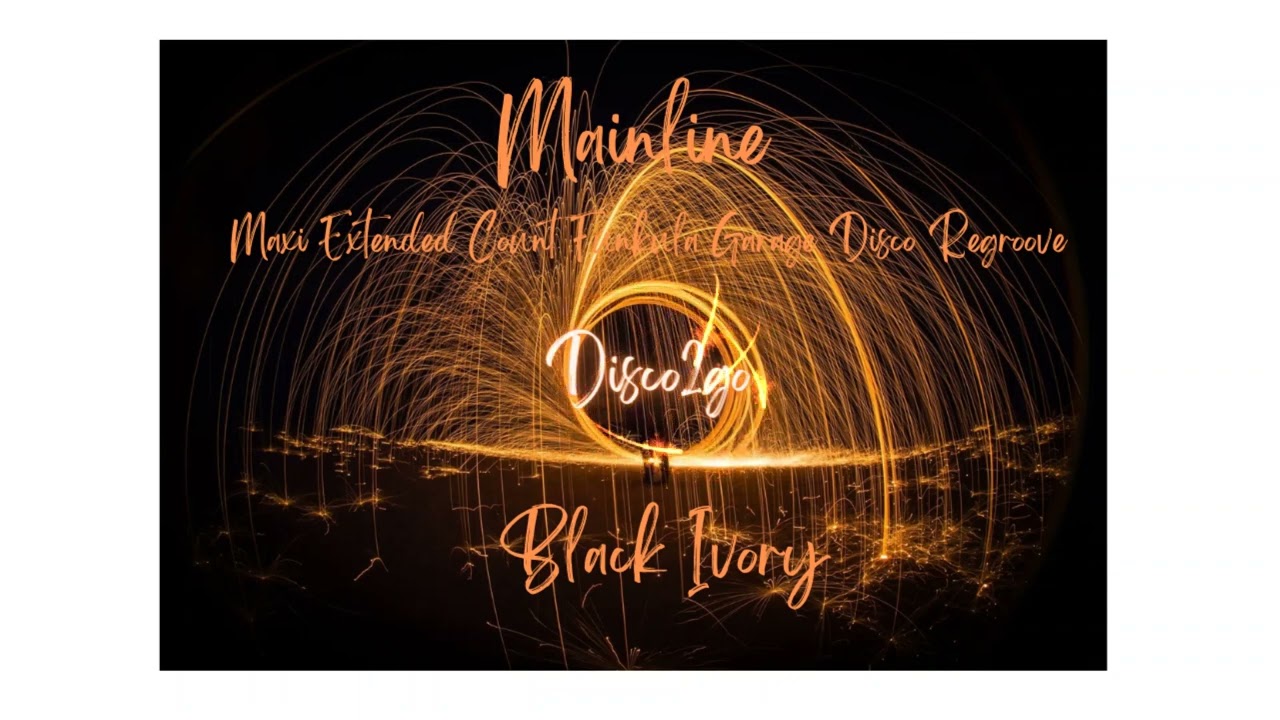 Black Ivory - Mainline (Maxi Extended Count Funkula Garage Disco Regroove)