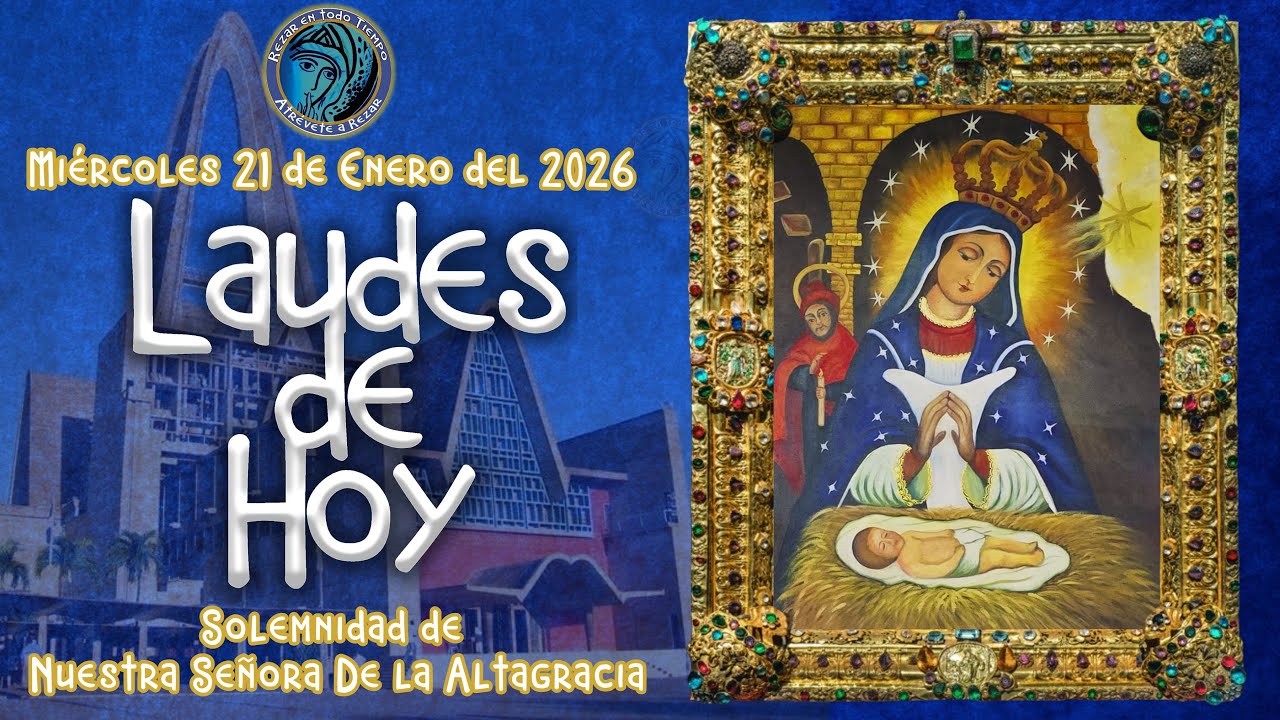 LAUDES DE HOY ✟ MIÉRCOLES 21 DE ENERO 2026 ✟ CAMINO NEOCATECUMENAL. LITURGIA DE LAS HORAS.