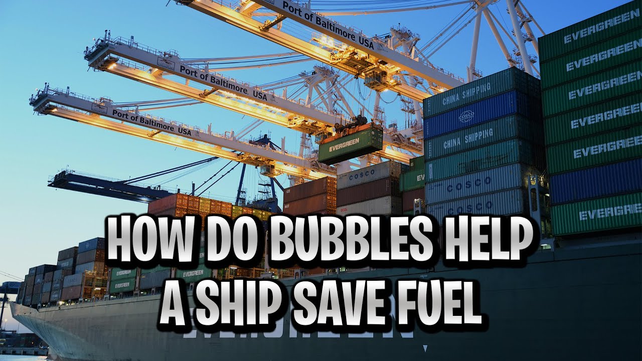 How Do BUBBLES Help A Ship SAVE Fuel? | Marine