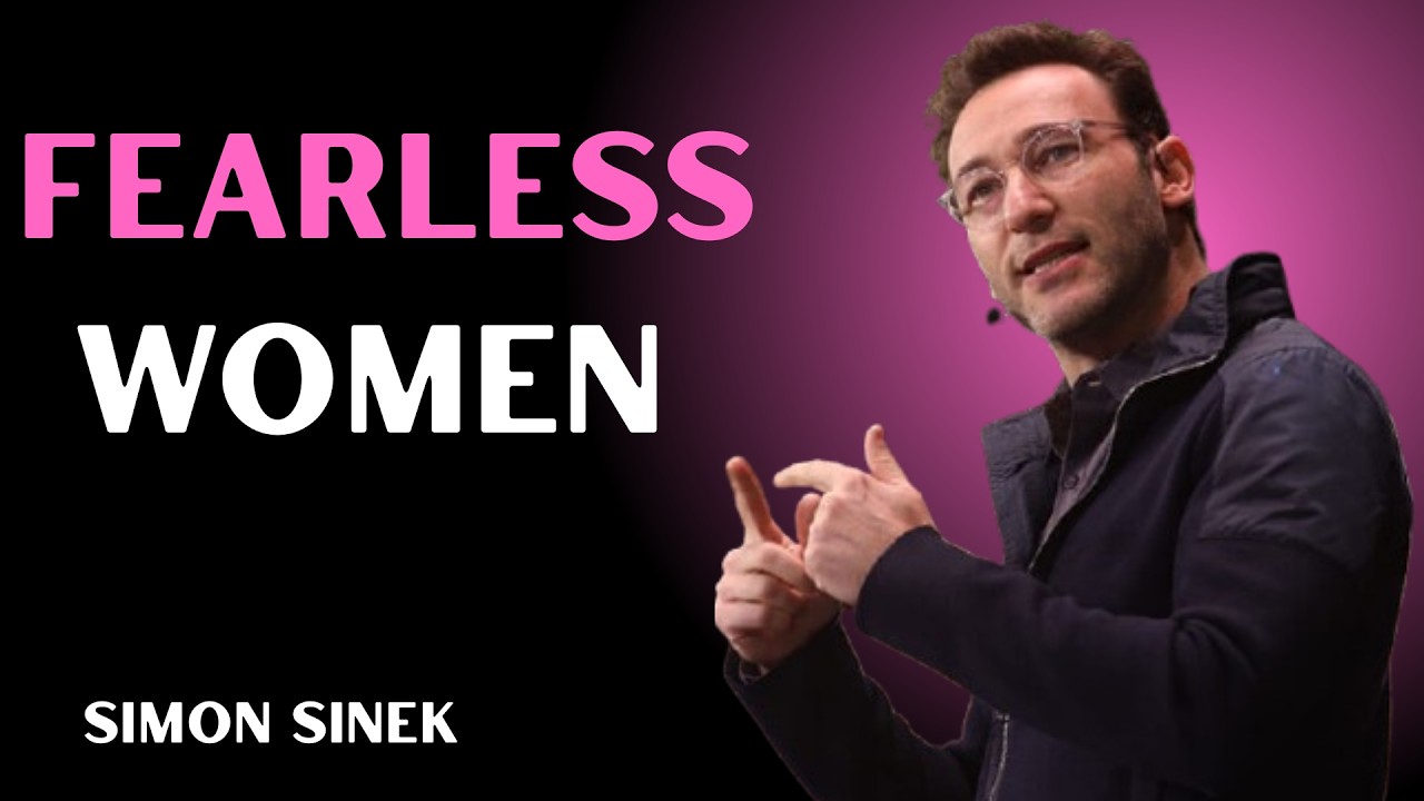 Fearless Women: The Mindset That Changes Everything | by SIMON SINEK Motivation