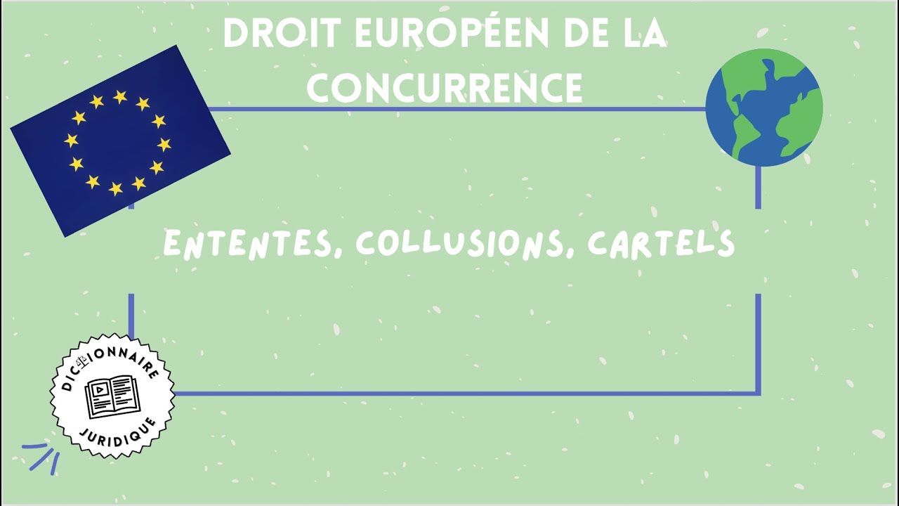 ENTENTES COLLUSIONS CARTELS en droit de l'Union européenne