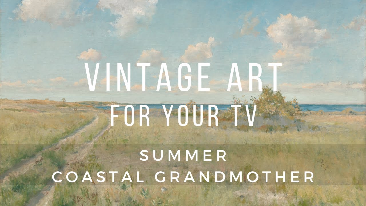 COASTAL GRANDMOTHER SUMMER Vintage Art Slideshow | Background Screensaver | Turn your TV into ART