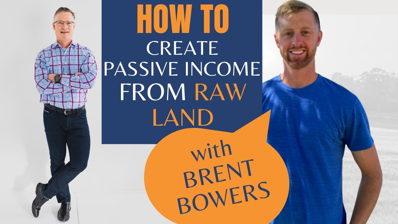How to Create Passive Income from Raw Land with Brent Bowers