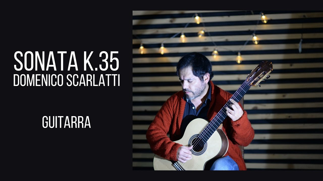 Domenico Scarlatti - Sonata K.35 L.386. Alex Contreras, guitar