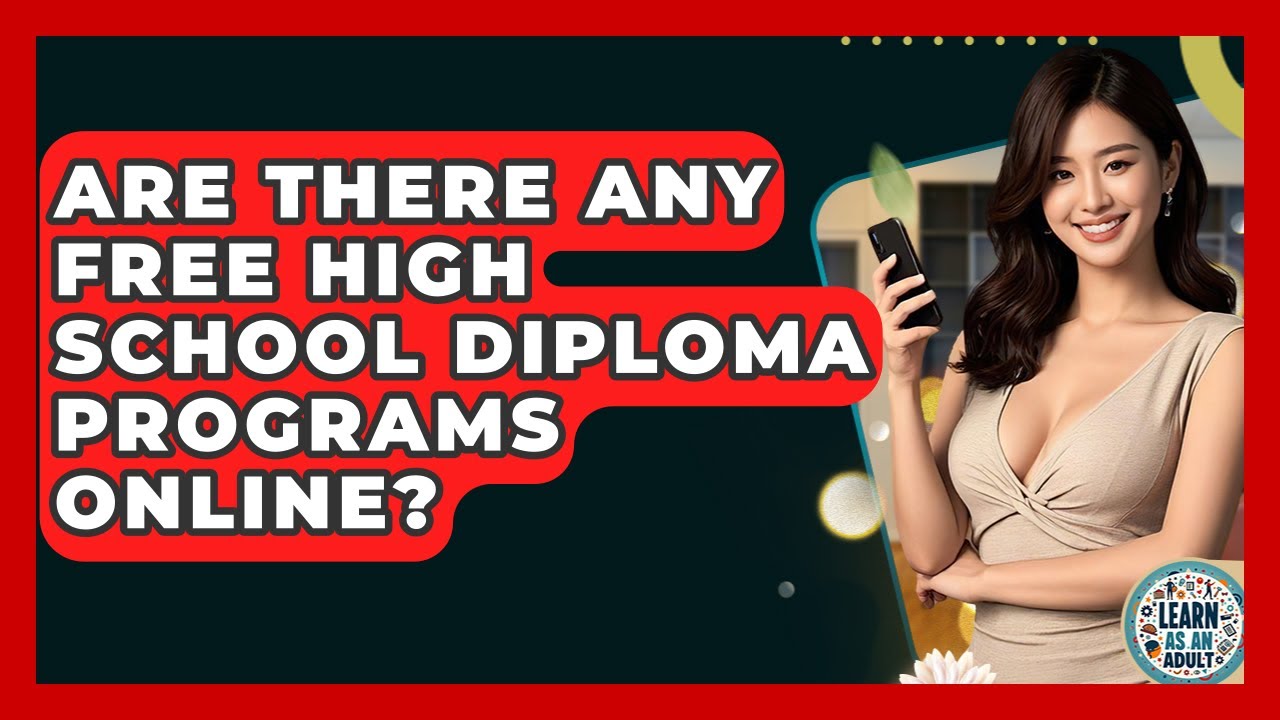Are There Any Free High School Diploma Programs Online? - Learn As An Adult