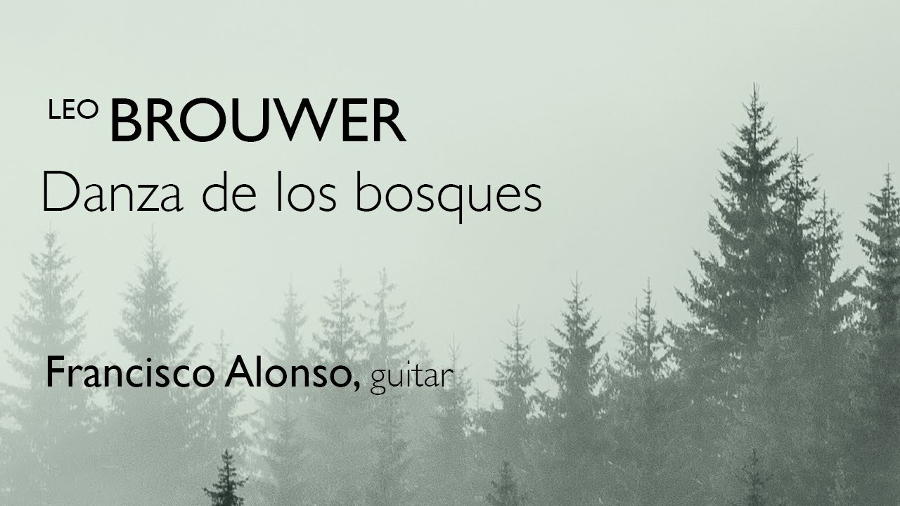 Leo Brouwer - Danza de los bosques - Francisco Alonso