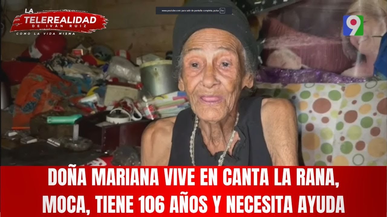 Doña Mariana vive en Canta La Rana, Moca, tiene 106 años y necesita ayuda.