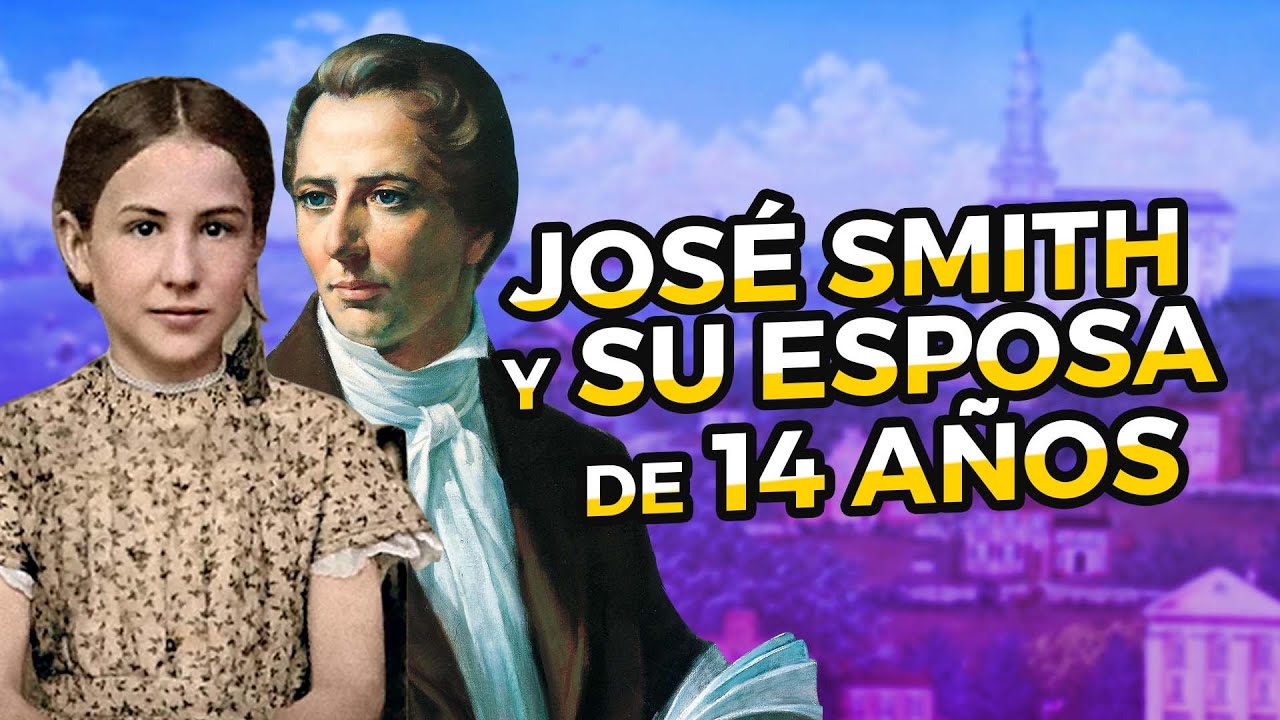 Hablemos de la esposa de 14 años del profeta José Smith