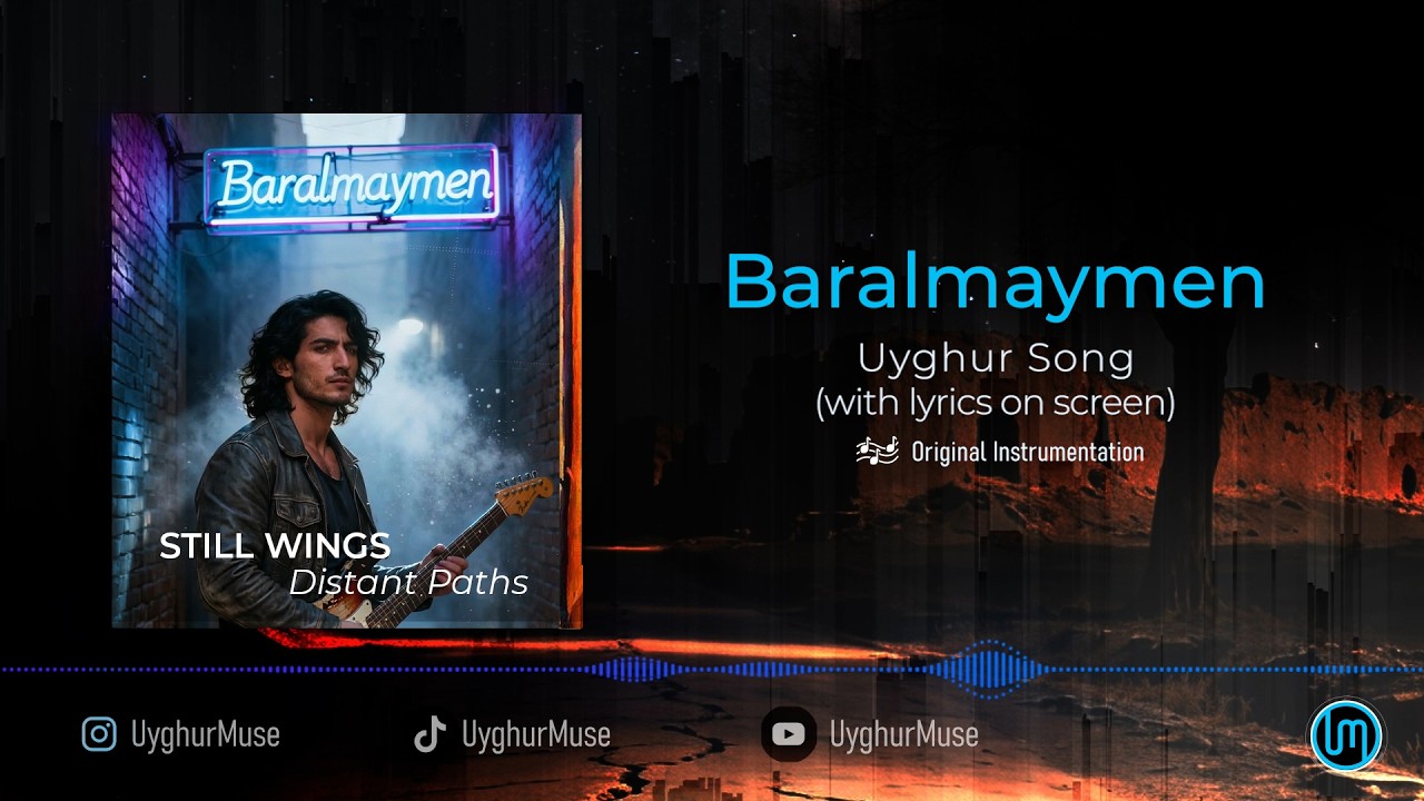 Baralmaymen — A Uyghur song (Reimagined)