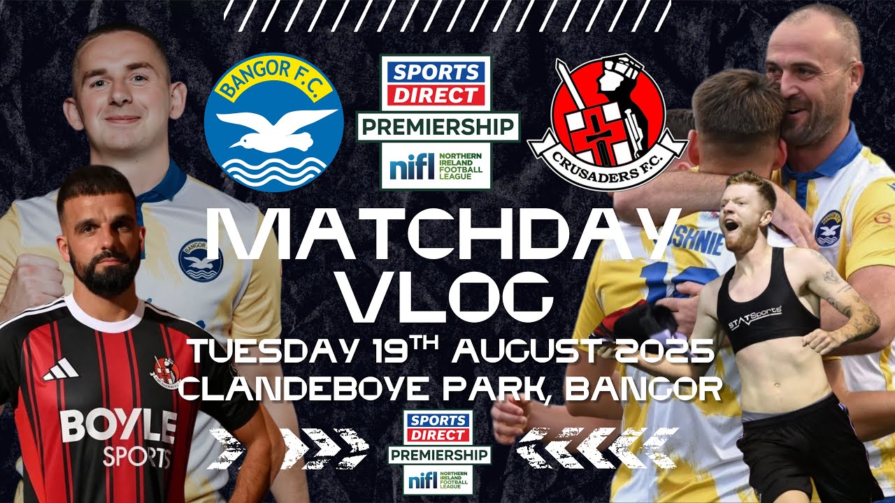 Bangor FC 1-3 Crusaders FC| Sports Direct Premiership| Matchday Vlog| August 19th 2025. 