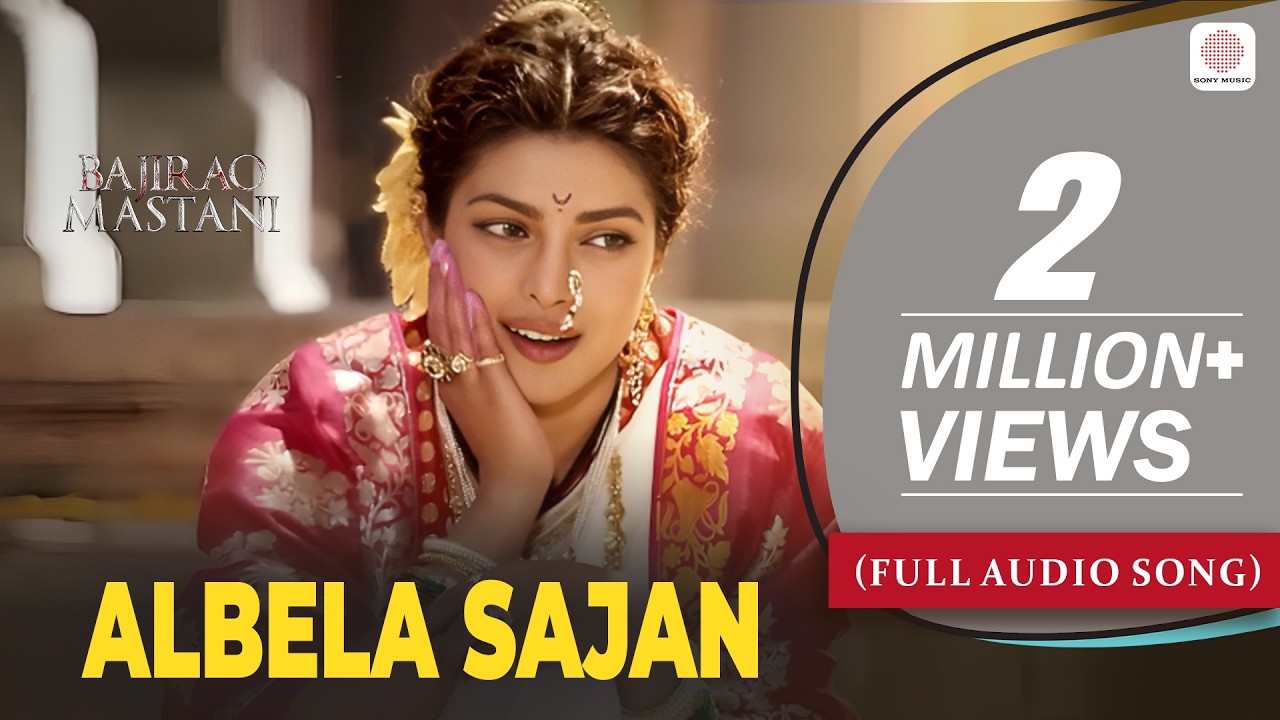 Albela Sajan | Full Audio Song | Bajirao Mastani | Ranveer Singh & Priyanka Chopra