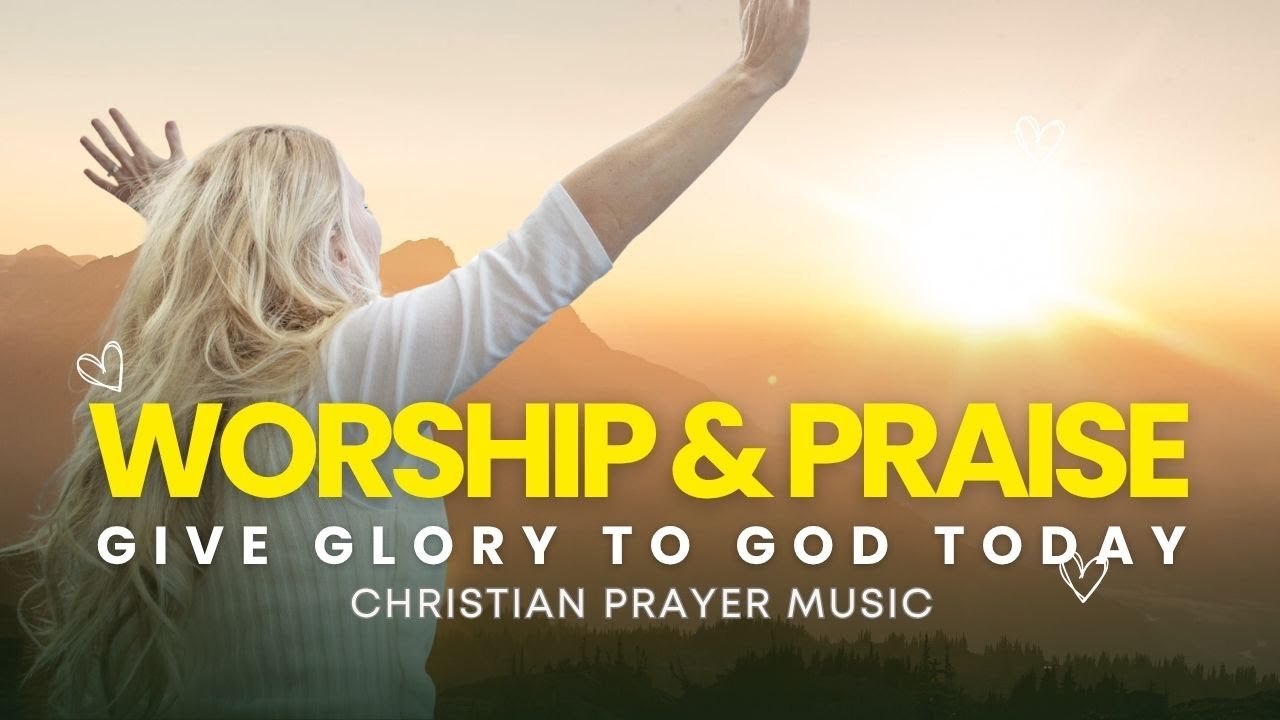 Worship and Praise | Morning Worship & Prayer Song of Devotion  &ndash; Emotional Prayer at Daybreak