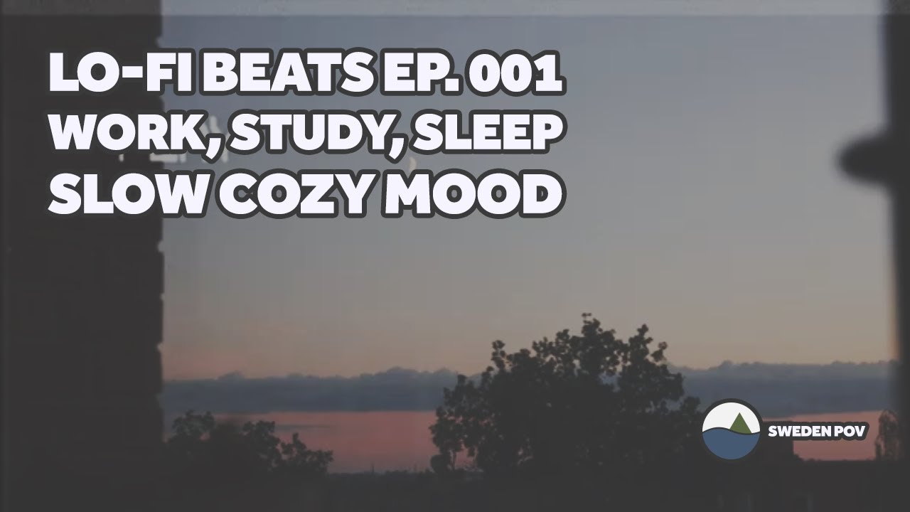 Lo-Fi Beats for Work, Study, Sleep | Slow Cozy Mood (Episode 001)