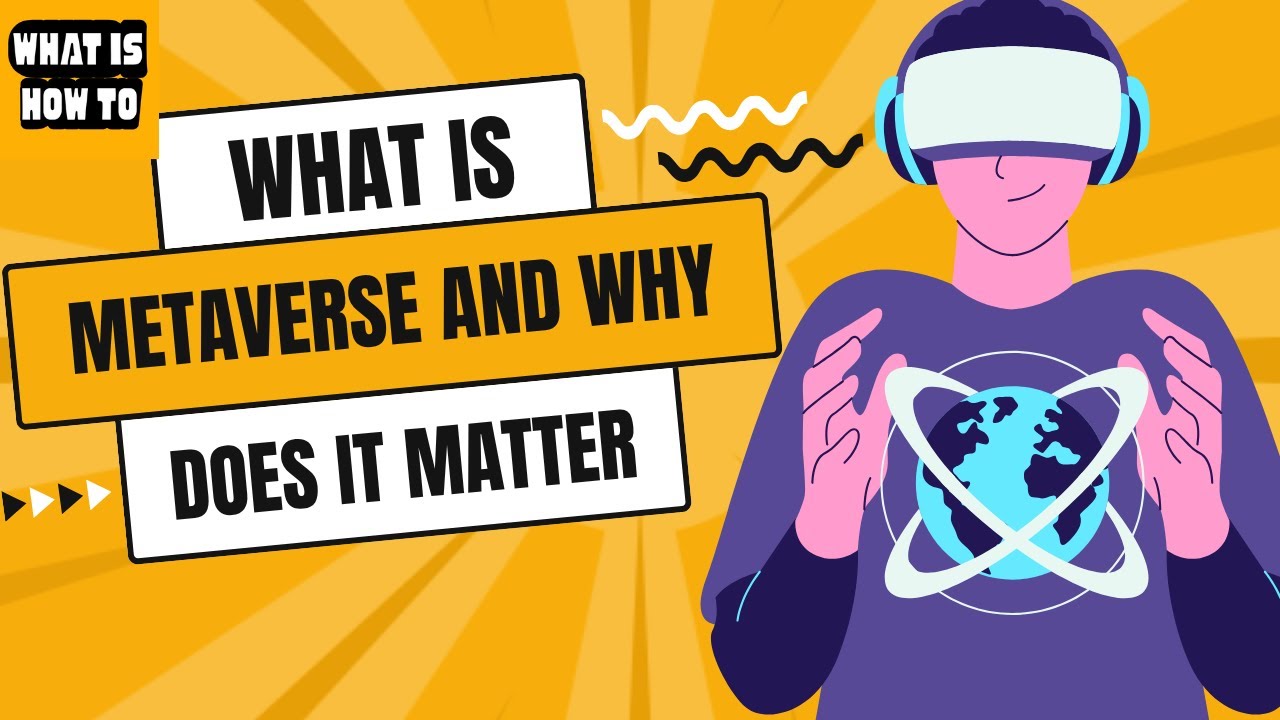 What is the Metaverse and Why Does It Matter