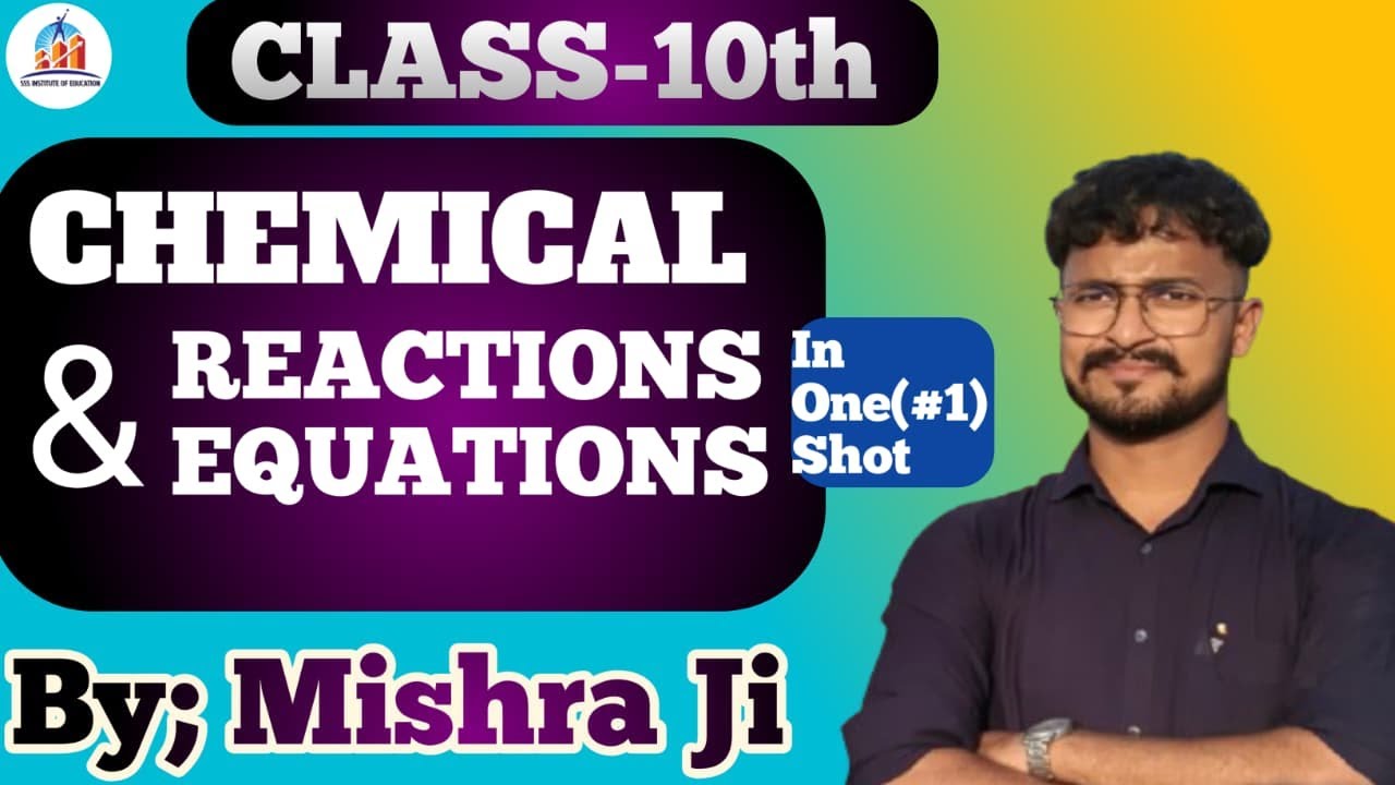 Chemical Reactions & Equations Class-10th ;Complete Chapter In One Lecture | By; MishraJi 