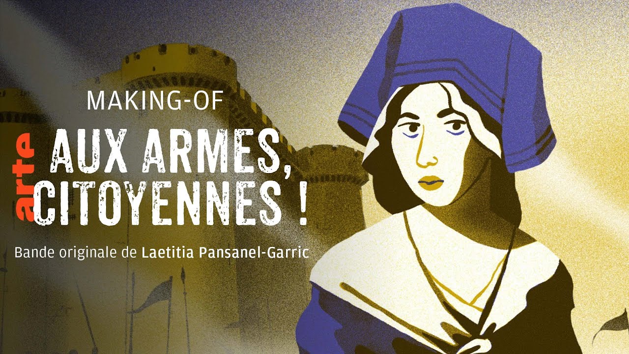 Arte - Aux Armes citoyennes - Making of - Musique Originale composée par Laetitia Pansanel Garric