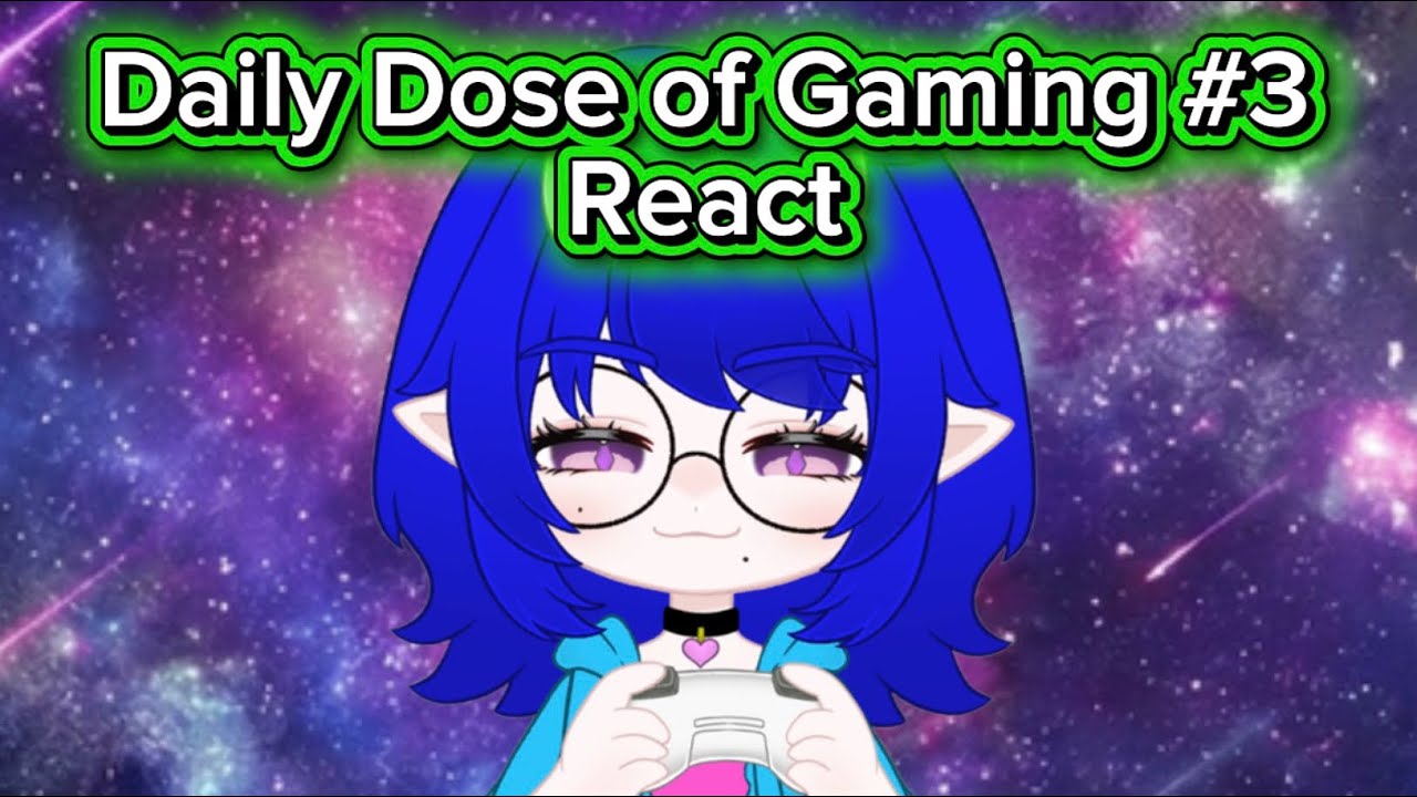 Daily Dose of Gaming ep 3 |React|