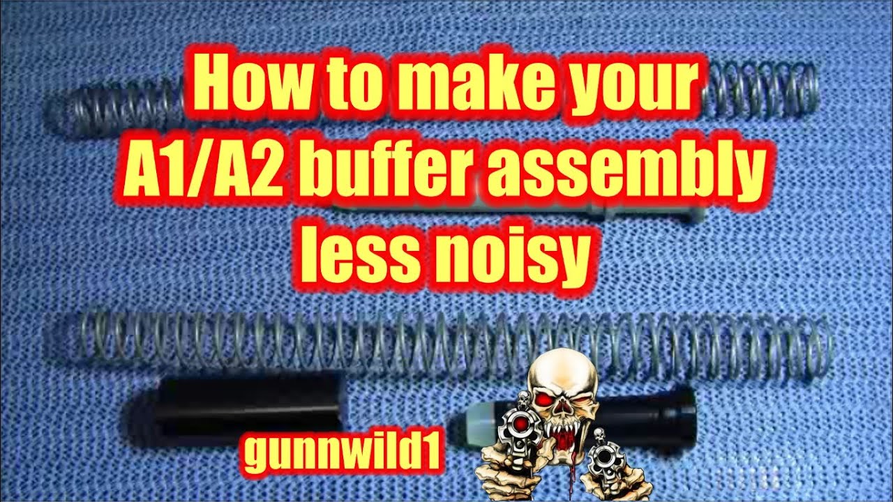 How to make your A1/A2 Buffer Assembly Less Noisy