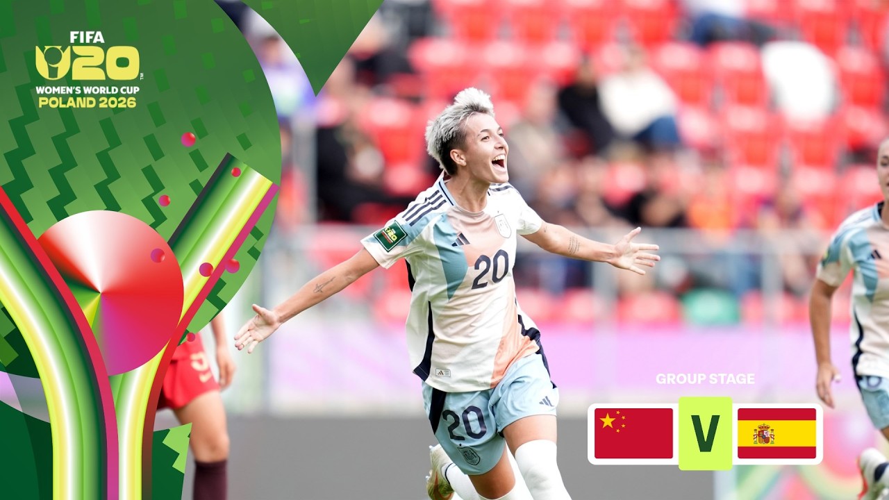 China PR vs Spain | FIFA U-20 Women's World Cup 2026&trade;