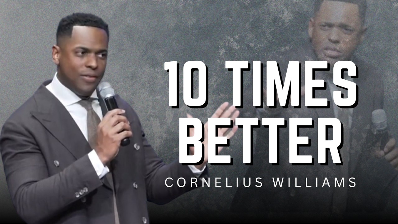 Cornelius Williams - 10 TIMES BETTER