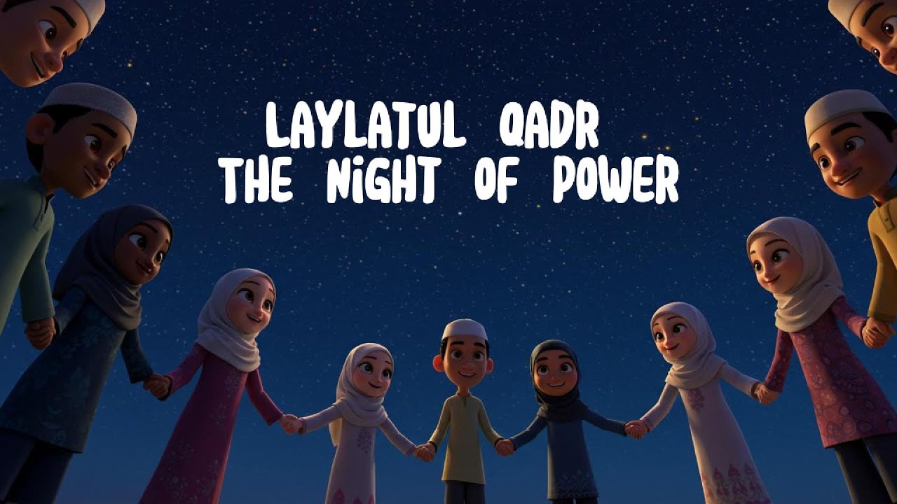 Laylatul Qadr Night Song | Ramadan Kids Nasheed | The Night of Power & Blessings