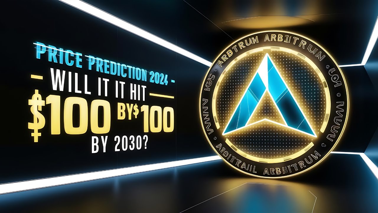 Arbitrum Price Prediction 2024 - Will It Hit $100 by 2030?