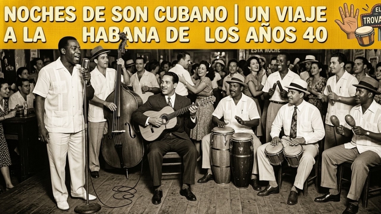 Noches de Son Cubano  Un Viaje a la Habana de los años 40 🎶   Música Tradicional