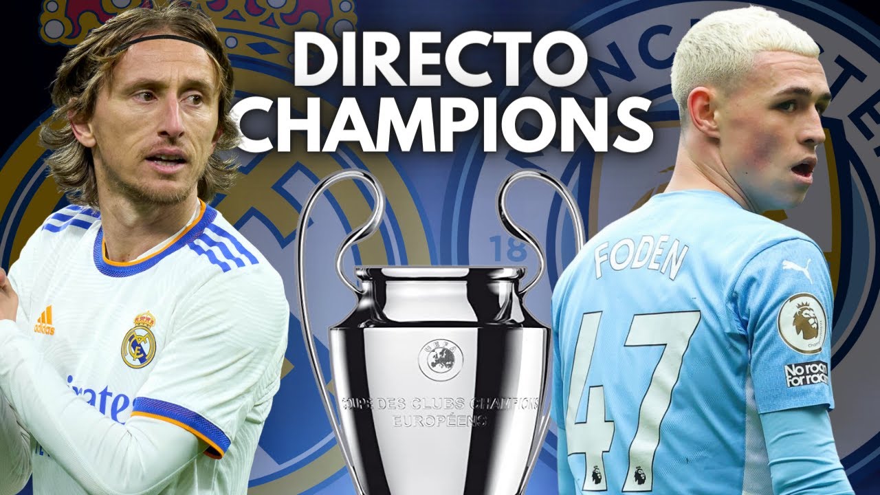 🔴 DIRECTO CHAMPIONS LEAGUE: REAL MADRID - MAN CITY
