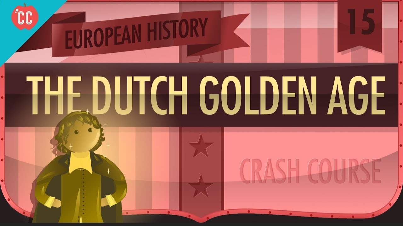 Dutch Golden Age: Crash Course European History #15