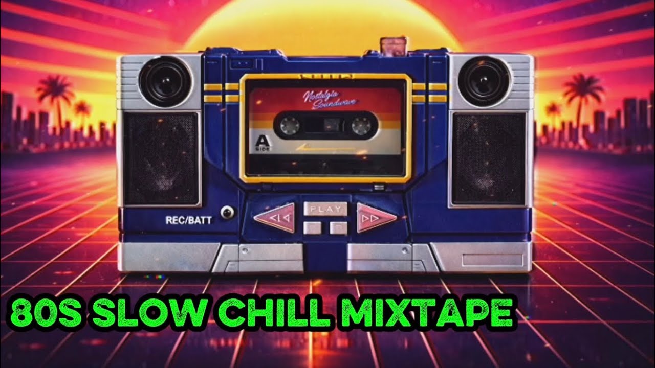 80s Slow Chill Mixtape 