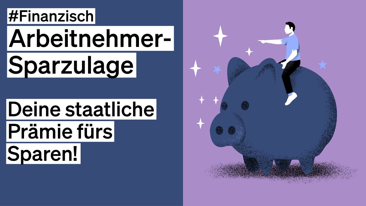 Was ist die Arbeitnehmer-Sparzulage? &ndash; #Finanzisch