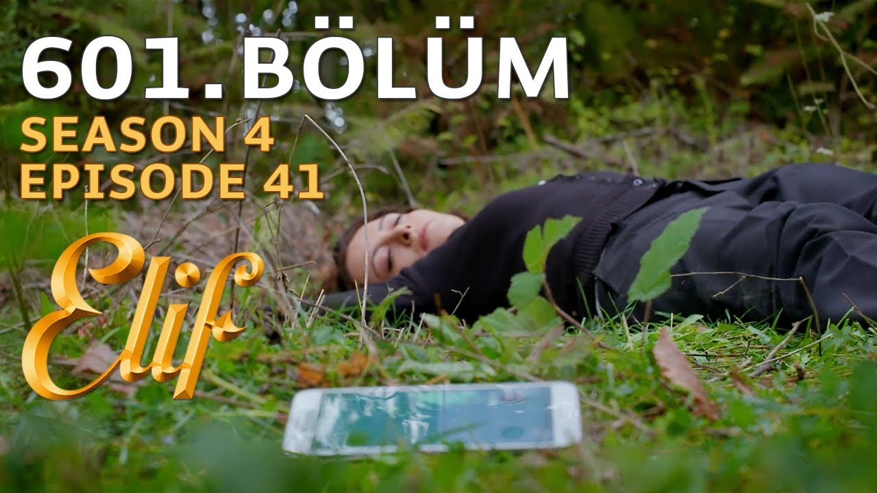 Elif 601. B&ouml;l&uuml;m | Season 4 Episode 41