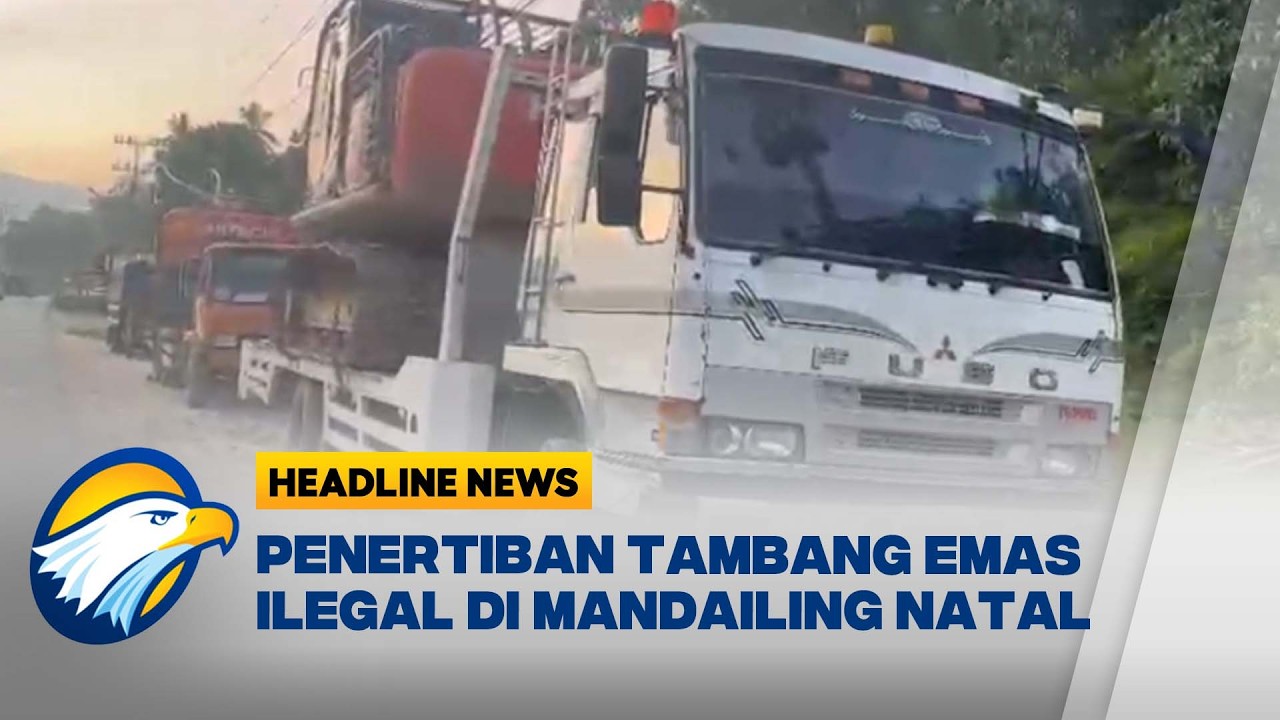 [HEADLINE NEWS, 03/03] Polda Sumut Tindak Tambang Emas Ilegal