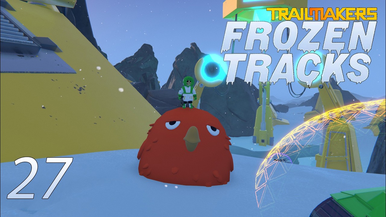 Just pushing the bird again in Trailmakers Frozen Tracks Ep27
