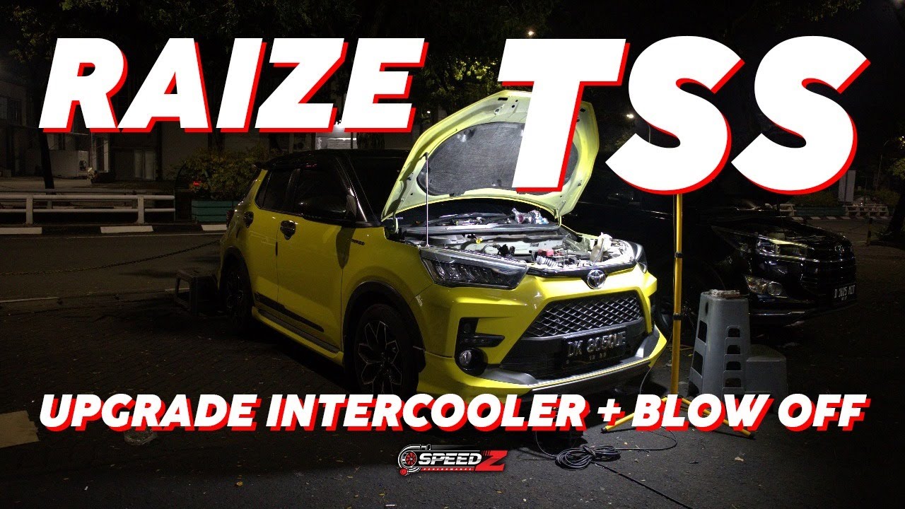 MODIFIKASI TIPIS TOYOTA RAIZE, UPGRADE INTERCOOLER + PASANG BLOW OFF BY SPEEDZ PERFORMANCE