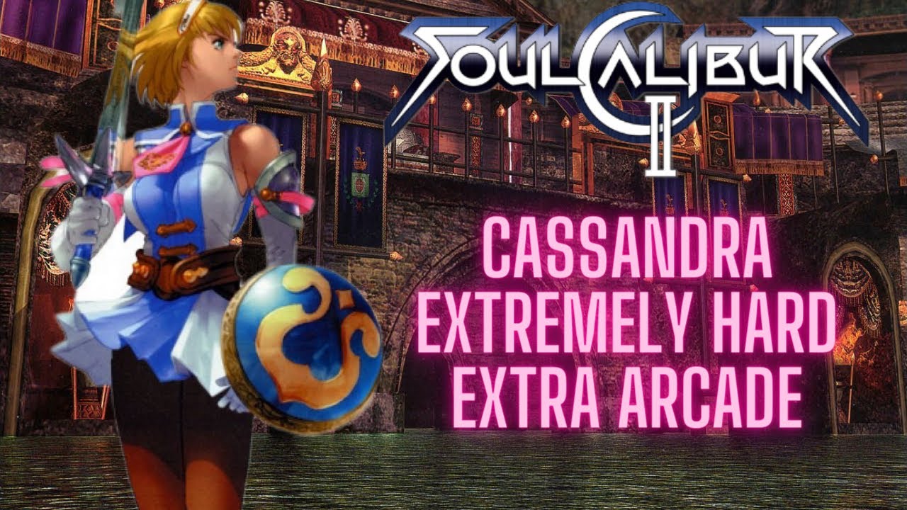 Soulcalibur 2 HD- Cassandra Extra Arcade on Extremely Hard