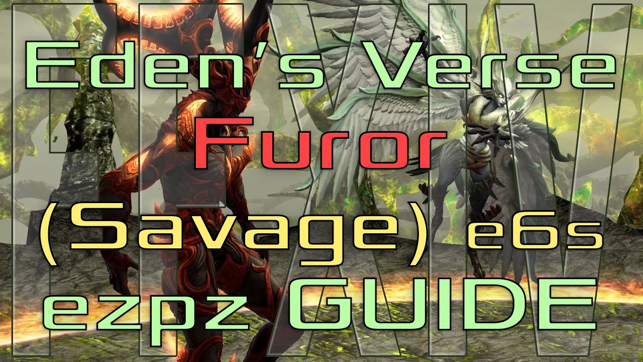 FFXIV - Eden's Verse: Furor (Savage) - Ez Pz Guide! (E6S)