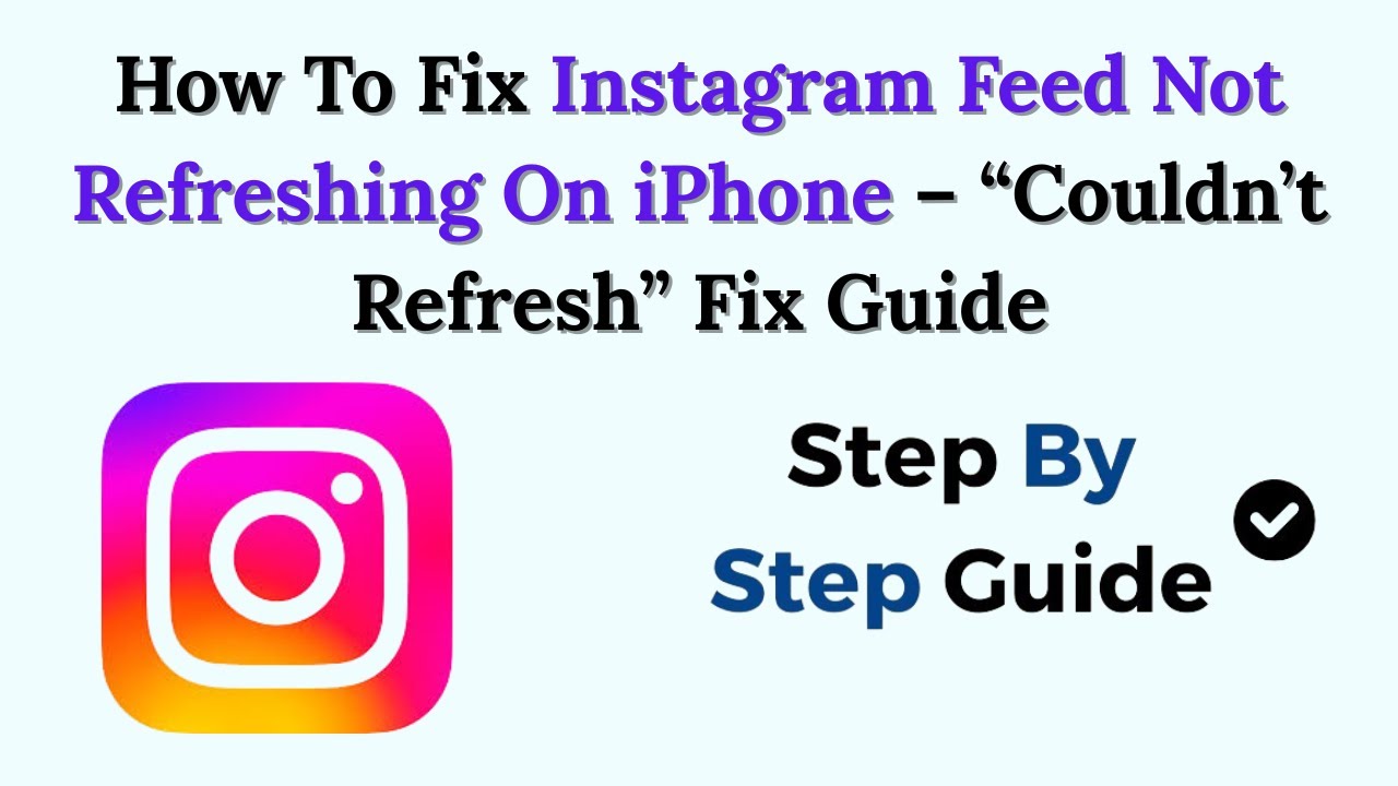 How To Fix Instagram Feed Not Refreshing On iPhone &ndash; &ldquo;Couldn&rsquo;t Refresh&rdquo; Fix Guide