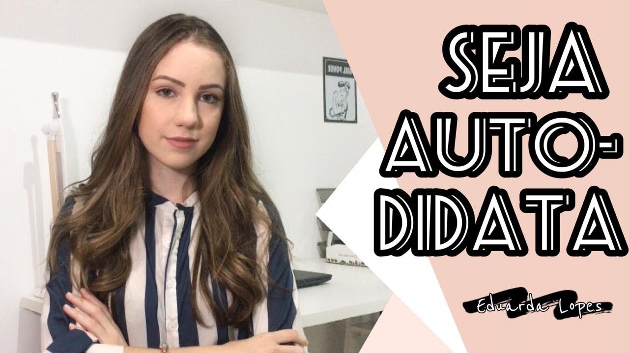 Como ser uma pessoa AUTODIDATA!