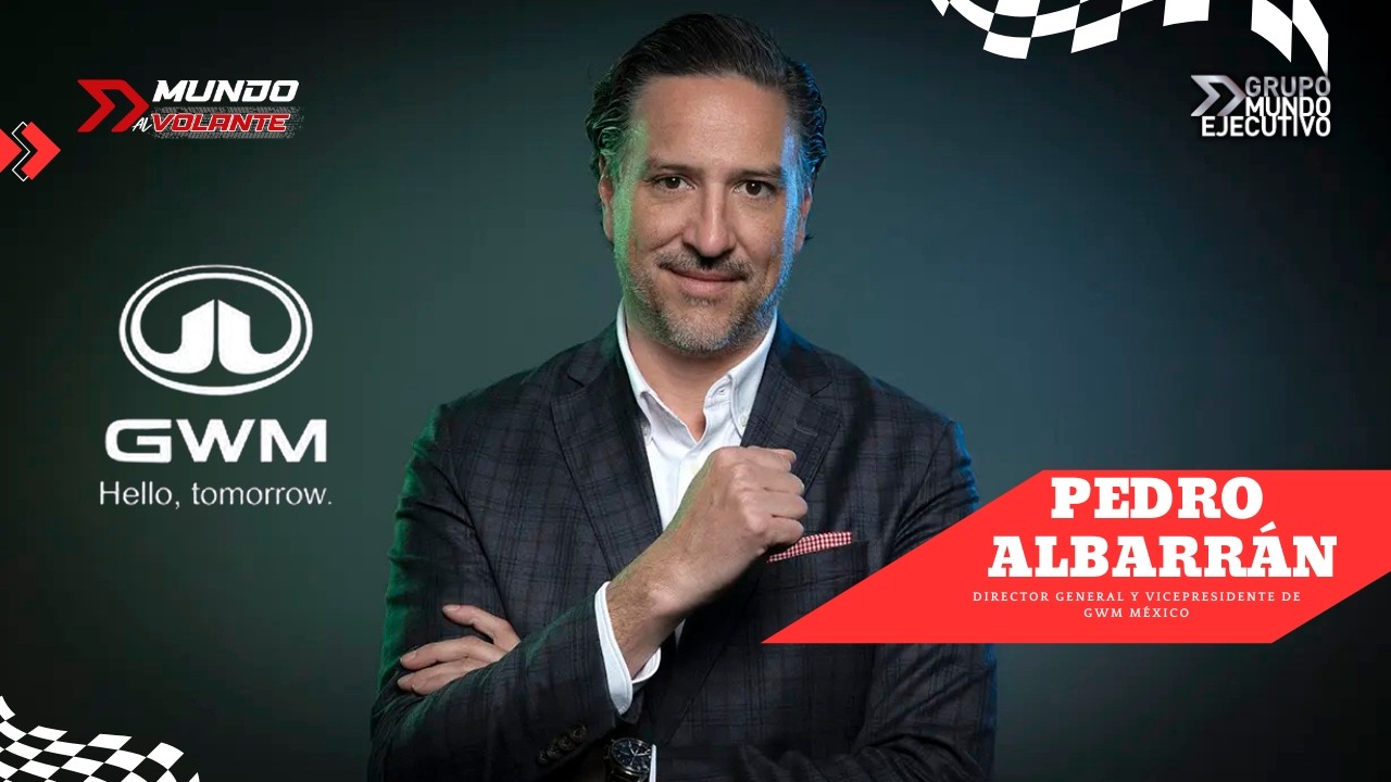 Pedro Albarrán (GWM México): La estrategia y tecnología que transformarán el 2026