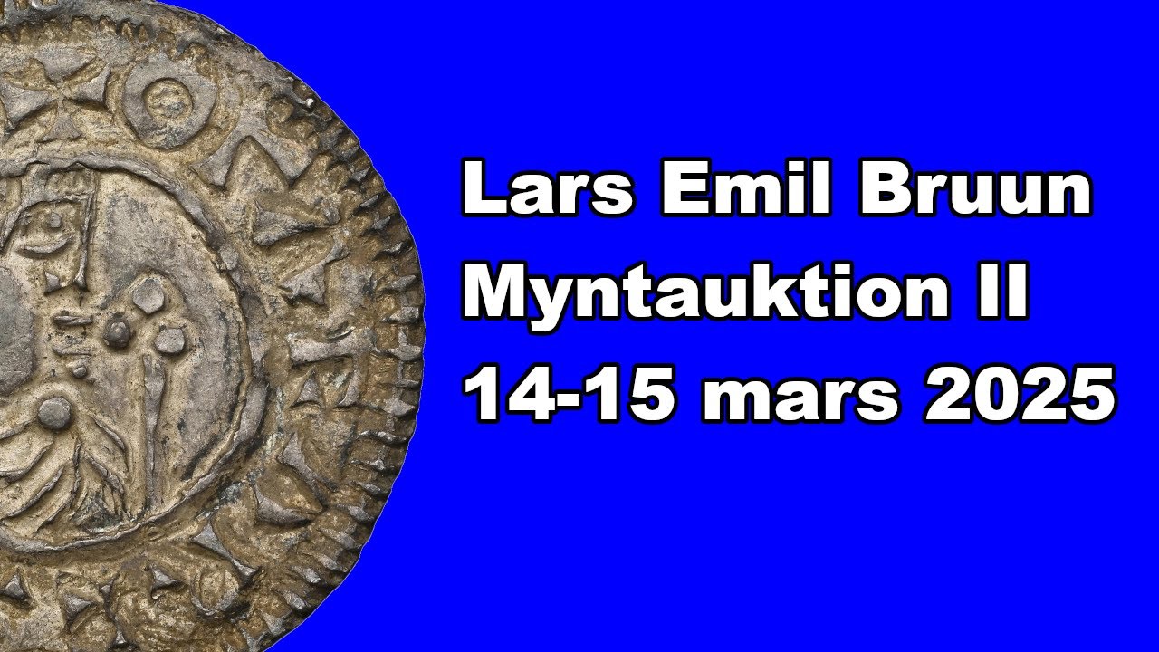 Lars Emil Bruun - Myntauktion del 2 - 14-15 mars 2025