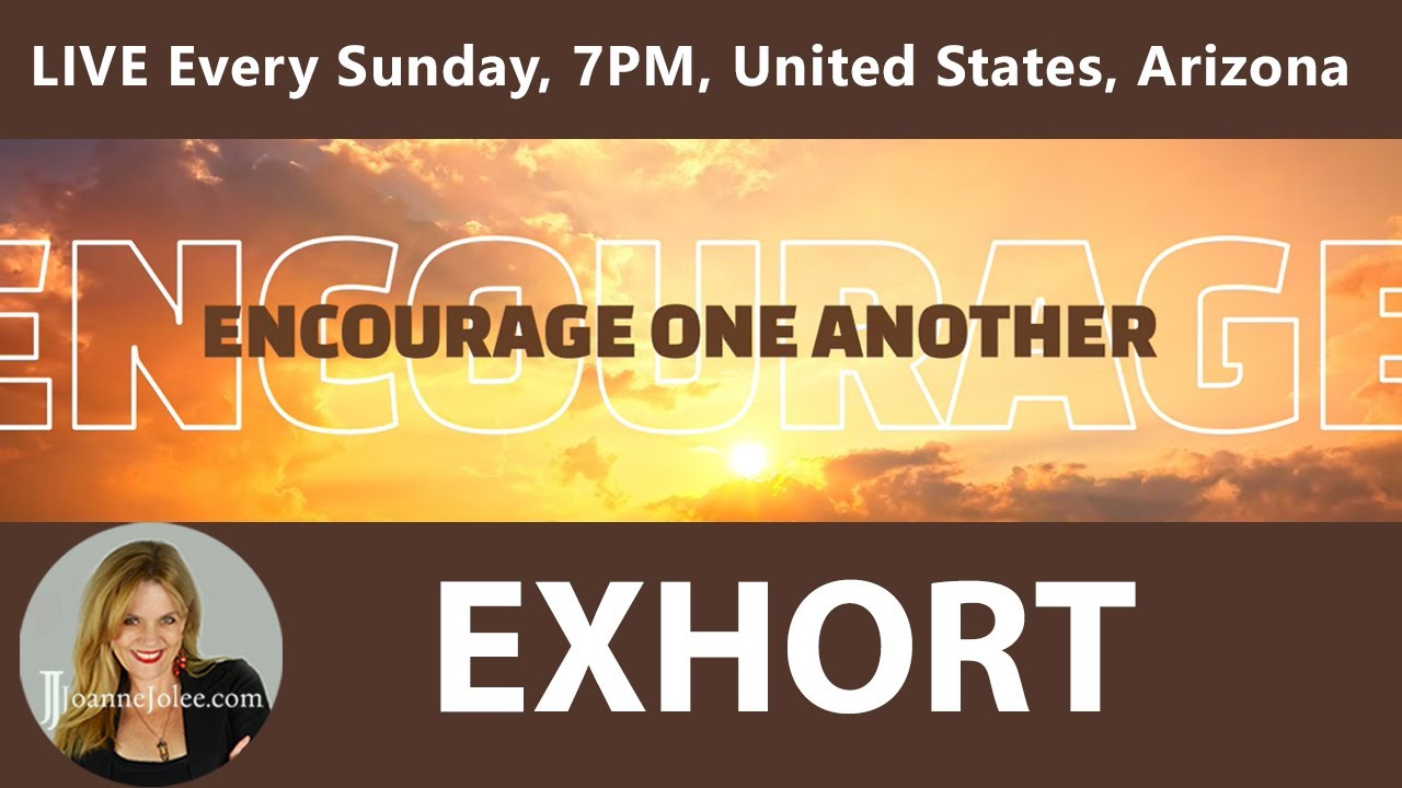 Encourage One Another: Exhort