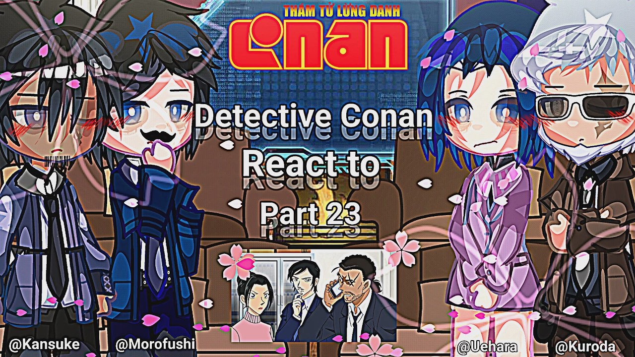 Detective Conan react to part 23 || Detective Conan || gacha by: me