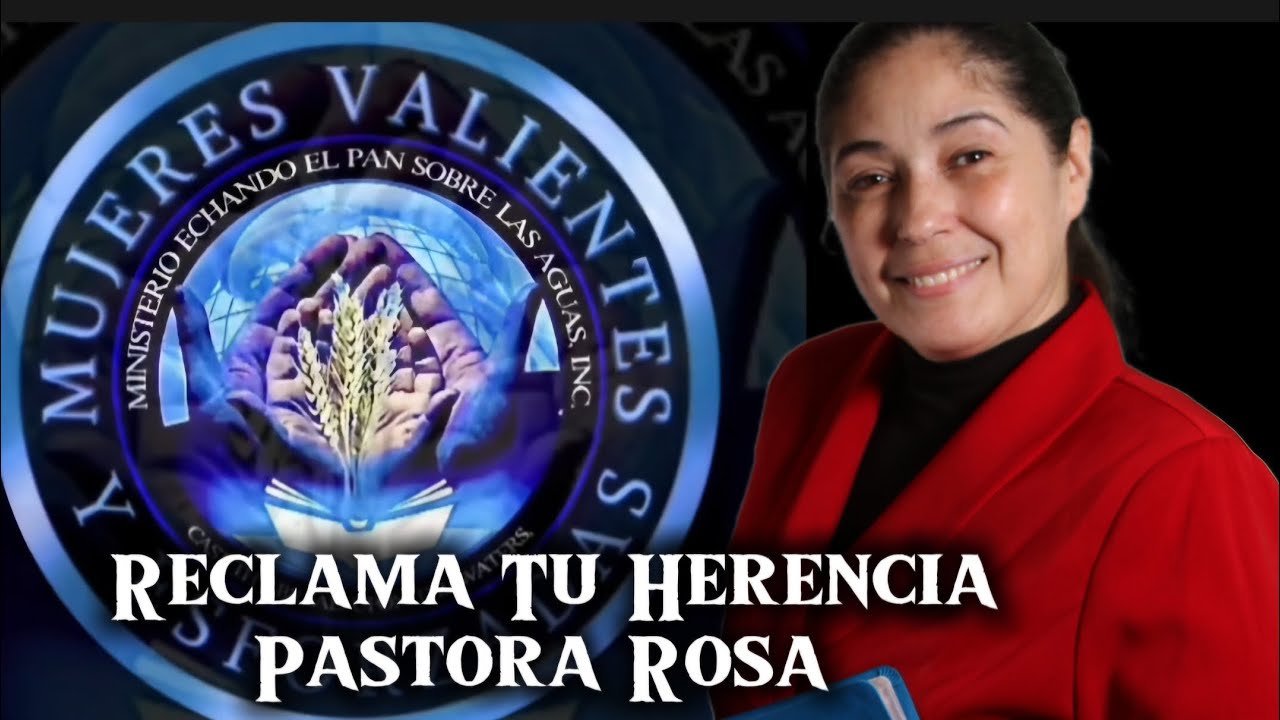 Reclama Tu Herencia Pastora Rosa 