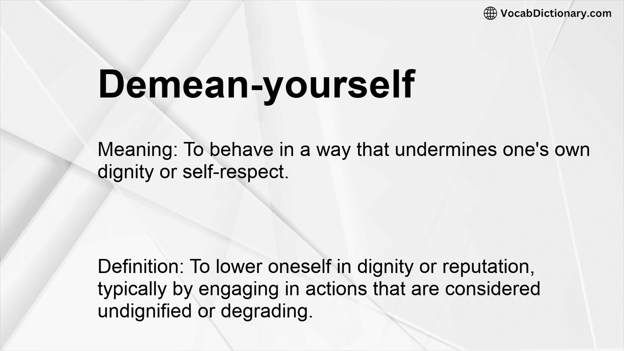 Demean-yourself Meaning