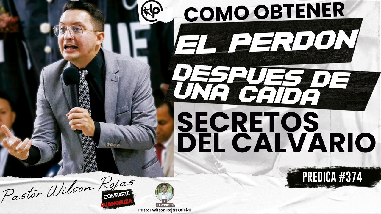 Obtener EL PERDÓN DE DIOS, después de una CAIDA/ SECRETOS/INGLES ESPAÑOL-Pastor Wilson Rojas 