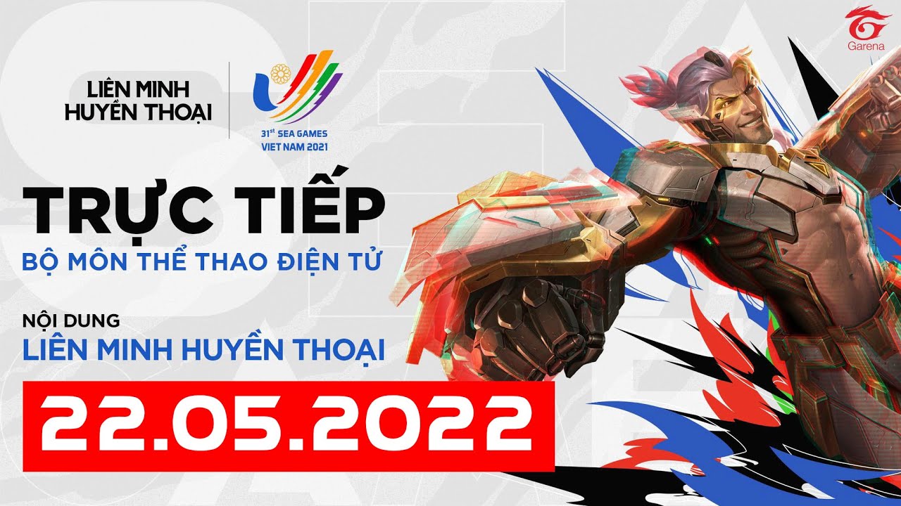 RE-LIVE | eSport SEA GAMES 31 - Liên minh huyền thoại - Ngày thi đấu 22/5