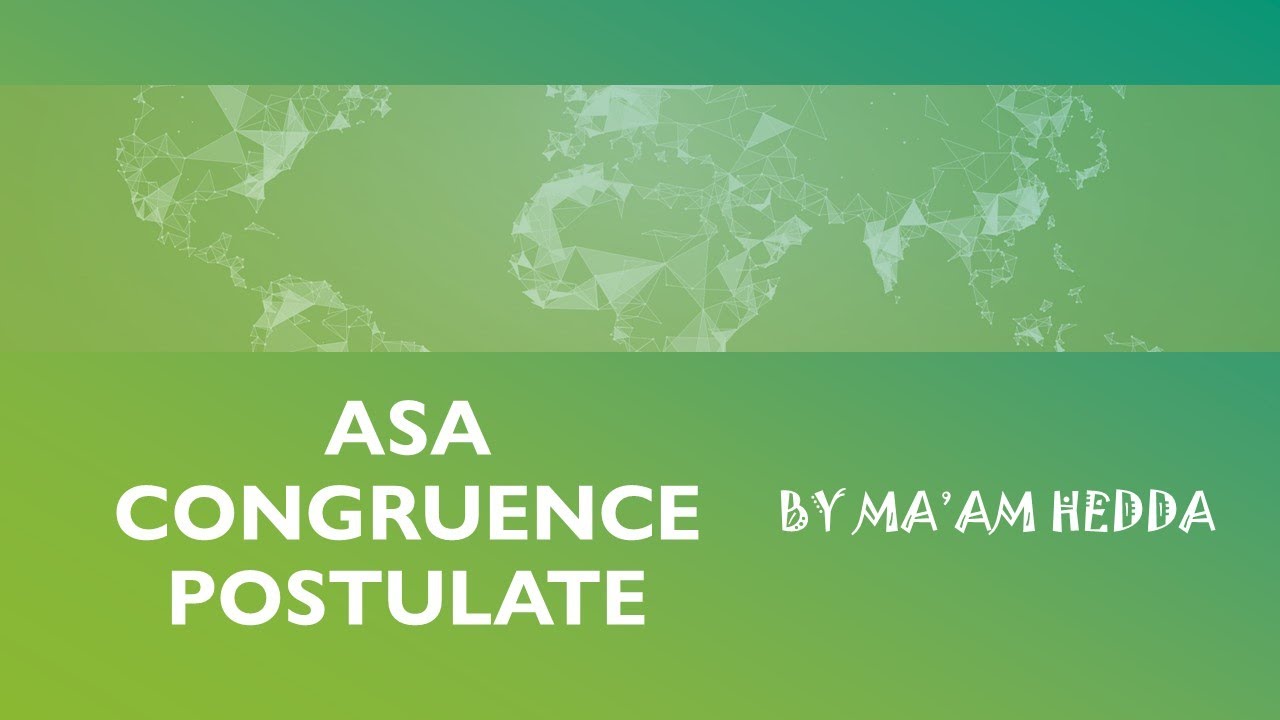 ASA CONGRUENCE POSTULATE