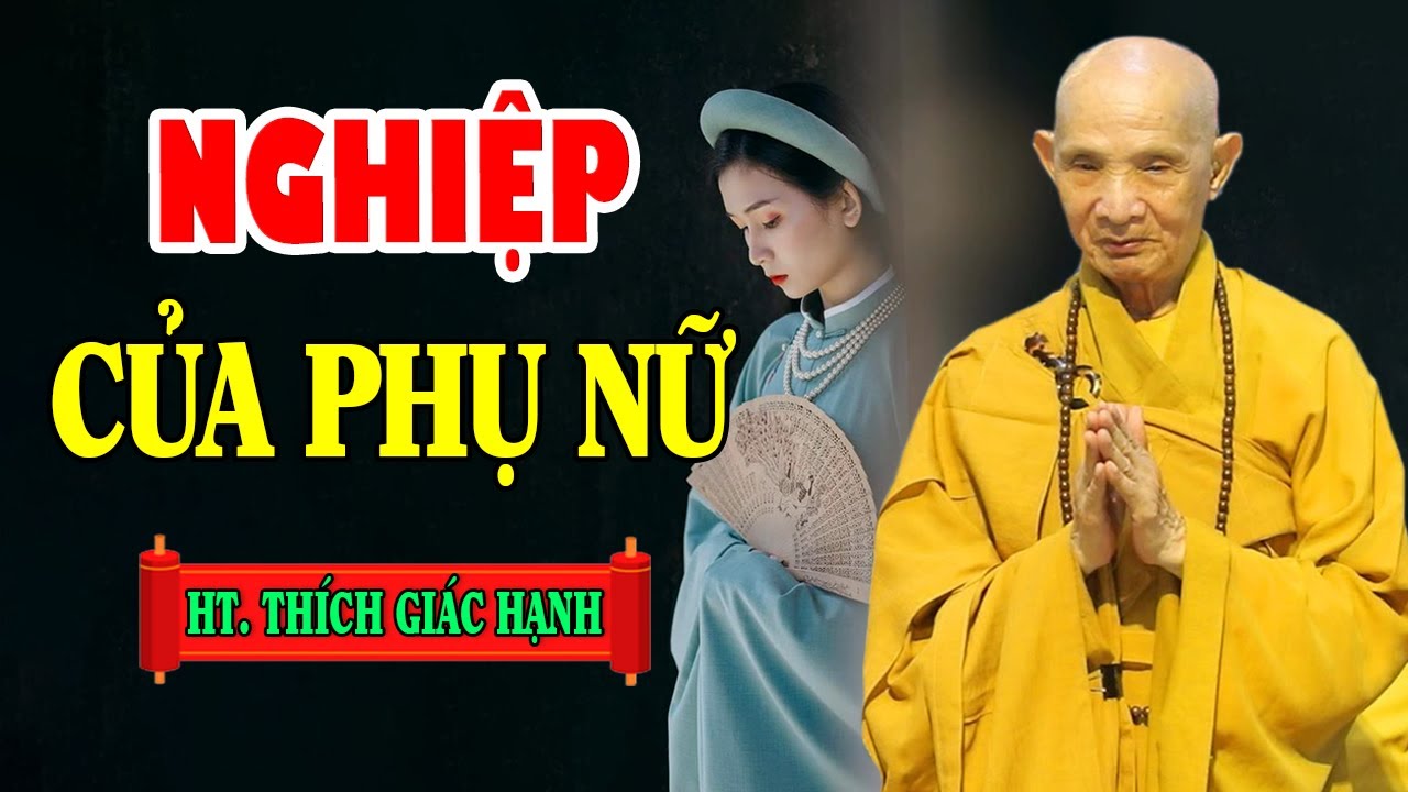 Là Phụ Nữ nên nghe 1 lần để biết Nghiệp của mình - HT. Thích Giác Hạnh